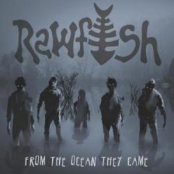 Rawfish - From The Ocean They Came