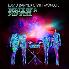 David Banner 9th Wonder Death of a Pop Star