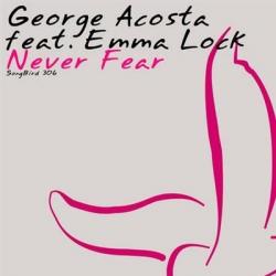 Gorge Acosta Feat Emma Lock - Never Fear