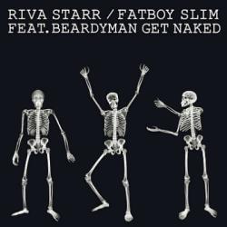 Riva Starr & Fatboy Slim Feat Beardyman - Get Naked