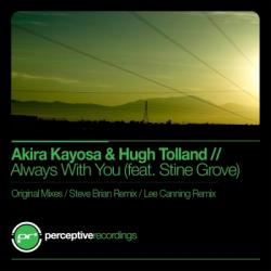 Akira Kayosa & Hugh Tolland Feat. Stine Grove - Always With You