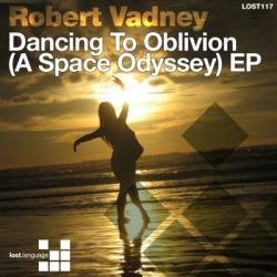 Robert Vadney - Dancing To Oblivion EP