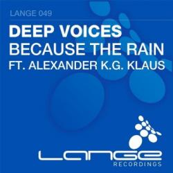 Deep Voices feat Alexander K.G. Klaus - Because The Rain