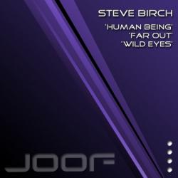 Steve Birch - Human Being / Far Out / Wild Eyes