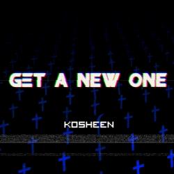 Kosheen - Get A New One