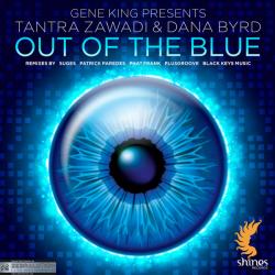 Gene King pres. Tantra Zawadi Dana Byrd Out Of The Blue