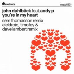 John Dahlback Feat. Andy P - You're In My Heart