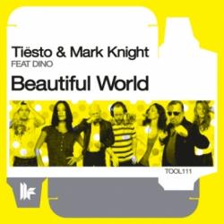 Tiesto & Mark Knight Feat. Dino - Beautiful World