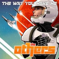 The Others - The Way You Make Me