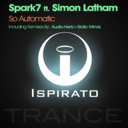 Spark7 feat. Simon Latham - So Automatic