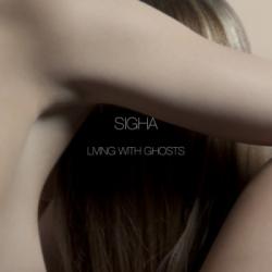 Sigha - Living With Ghosts