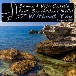 Somna Vijo Caselle Feat. Sarah-Jane Neild Without You