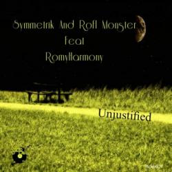 Symmetrik & Rolf Monster Feat RomyHarmony - Unjustified
