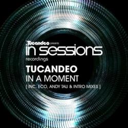 Tucandeo - In A Moment