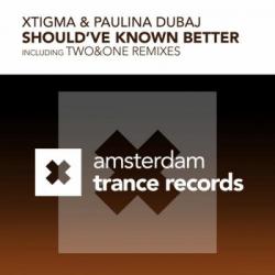 Xtigma & Paulina Dubaj - Should've Known Better