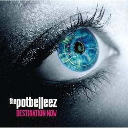 The Potbelleez - Destination Now