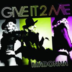 [] Madonna - Give It 2 Me