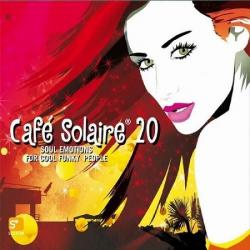 VA - Cafe Solaire 20: Soul Emotions For Cool Funky People