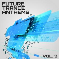 VA - Future Trance Anthems Vol 3