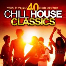 VA - Chill House Classics Stylish Selection of 40 Chilled House Gems