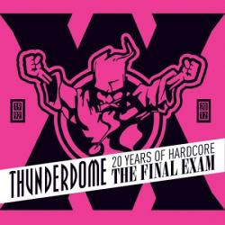 VA - Thunderdome: The Final Exam (20 Years Of Hardcore)
