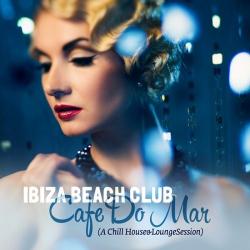 VA - Ibiza Beach Club Cafe Do Mar A Chill House and Lounge Session
