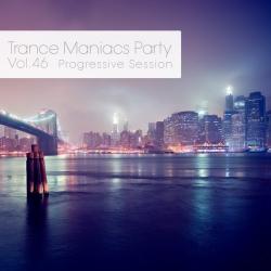 VA - Trance Maniacs Party: Progressive Session #46