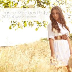 VA - Trance Maniacs Party: Radio Shivers 2012.4