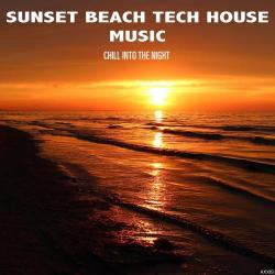 VA - Sunset Beach Tech House Music Chill into the Night