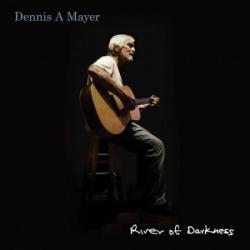 Dennis A Mayer - River of Darkness