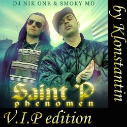Dj Nik One Smoky Mo Saint P Phenomen - VIP EDITION