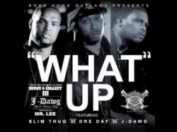 Slim Thug Feat. Dre Day J Dawg - What Up
