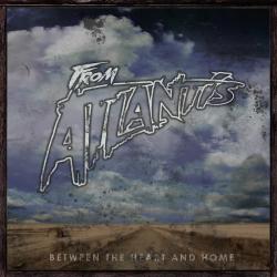 From Atlantis - Between The Heart And Home [EP]