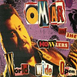 Omar the Howlers - World Wide Open