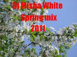 Dj Misha White - Spring mix 2011