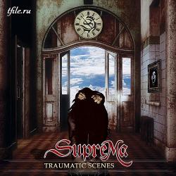 SupreMa - Traumatic Scenes