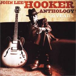 John Lee Hooker - Anthology 50 years