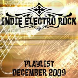 Indie Electro Rock Playlist December 2009