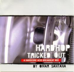 Hardhop - Tricked out by Omar Santana