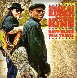 Smokin' Joe Kubek And Bnois King - Have Blues, Will Travel