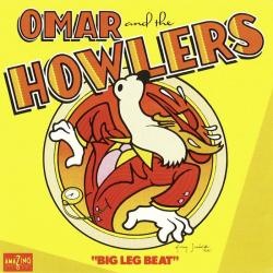 Omar The Howlers - Big Leg Beat