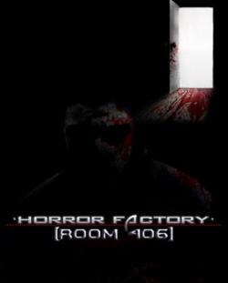 [Room 406] - Horror Factory