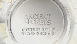   :    / Ancient secrets: Mystery of the silver pharaoh