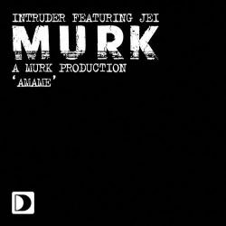 Murk & Intruder Feat. Jei - Amame
