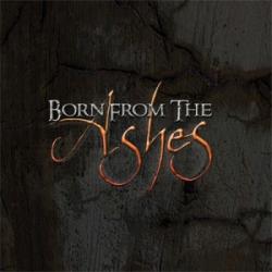 Born From The Ashes - Born From The Ashes