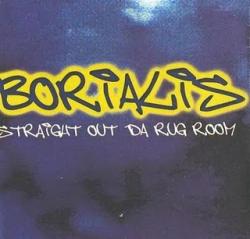 Borialis - Straight Out The Rug Room