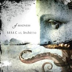 Mental Maniacal Cybernetic vs. Inshizzo - Of Madness