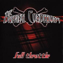 The Driving Conditions - Full Throttle
