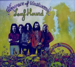 Leaf Hound - Growers Of Mushroom (2005 Remastered)
