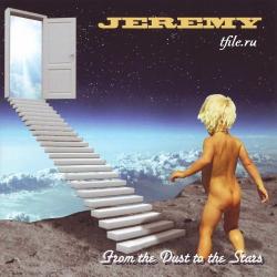 Jeremy From The Dust To The Stars